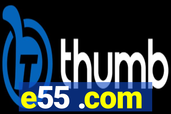 e55 .com