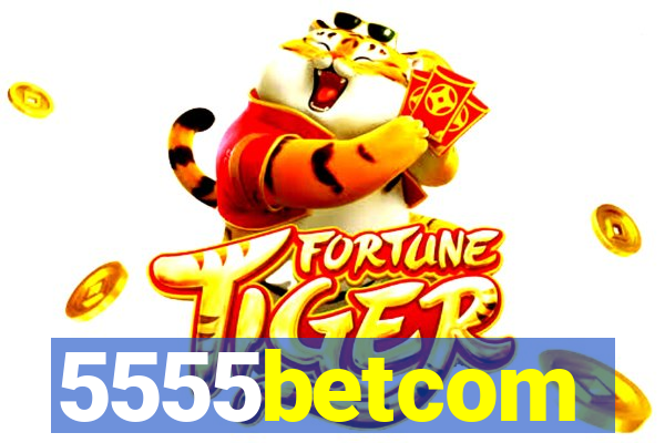 5555betcom