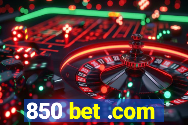 850 bet .com