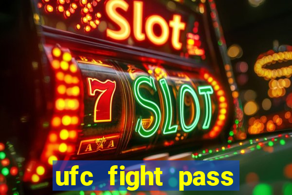 ufc fight pass assistir online