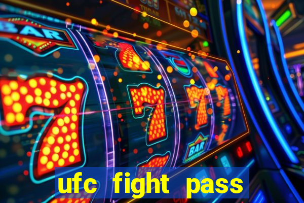 ufc fight pass assistir online