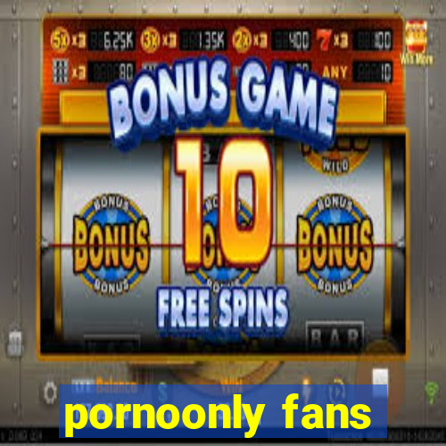 pornoonly fans