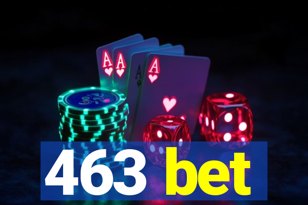 463 bet