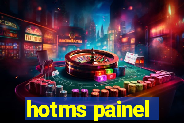 hotms painel