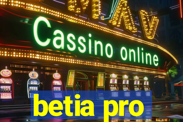 betia pro