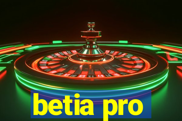 betia pro
