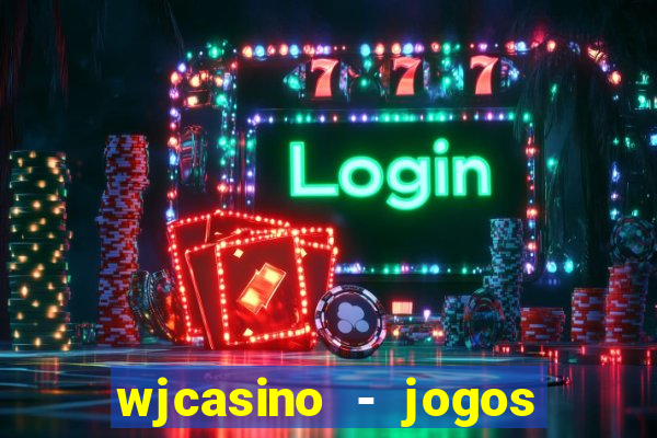 wjcasino - jogos slots premium