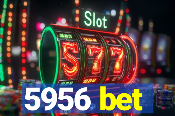 5956 bet
