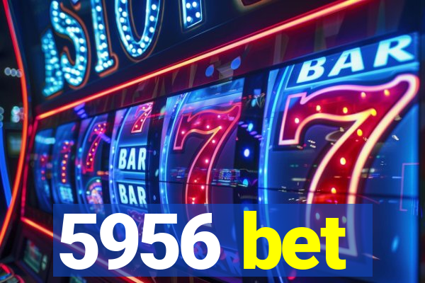 5956 bet