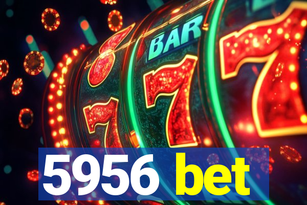 5956 bet