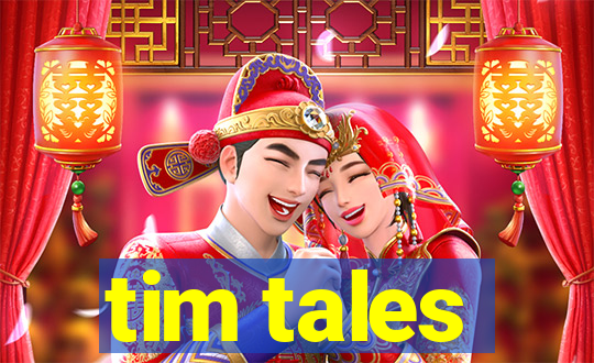 tim tales