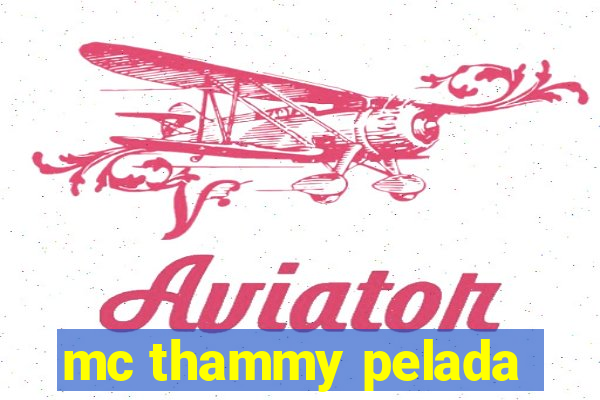 mc thammy pelada