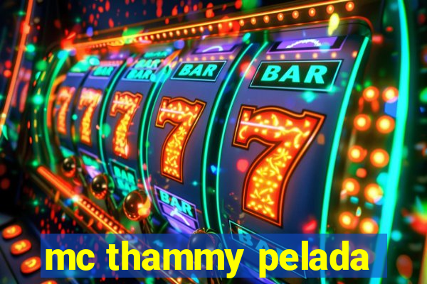 mc thammy pelada