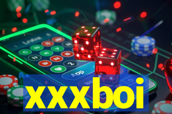 xxxboi