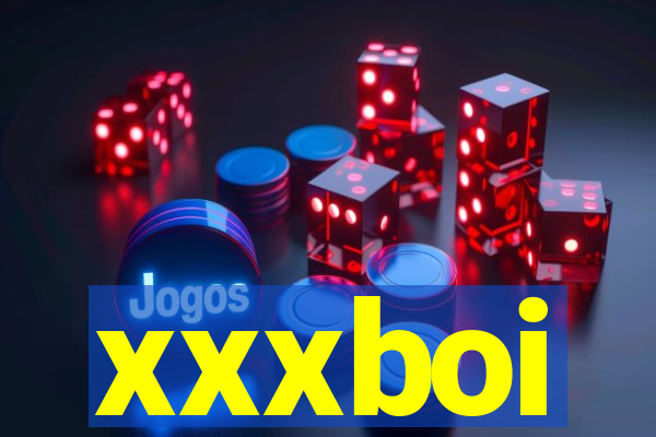 xxxboi