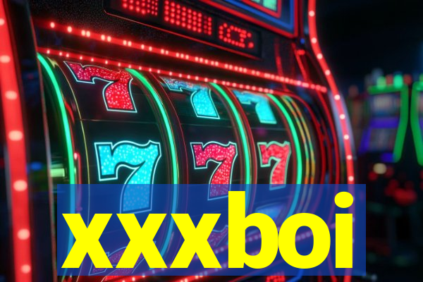 xxxboi