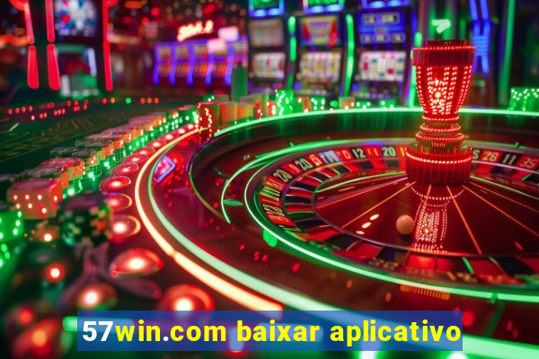 57win.com baixar aplicativo