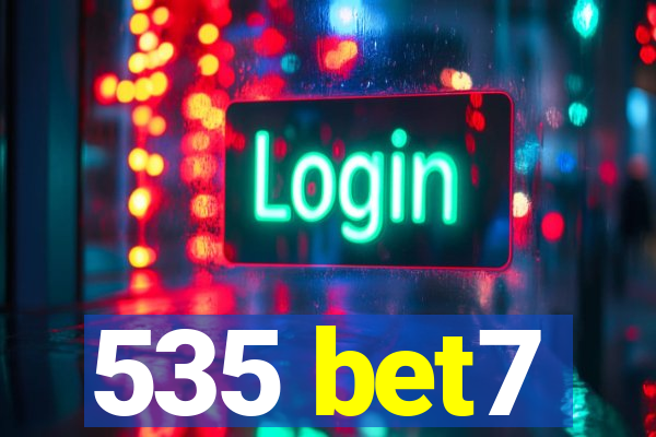 535 bet7