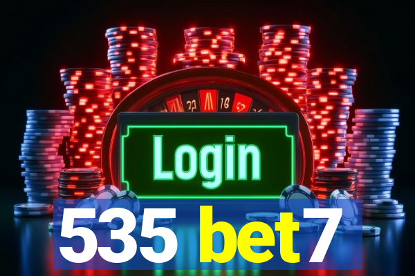 535 bet7