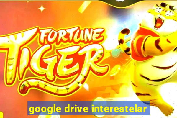 google drive interestelar