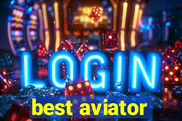 best aviator