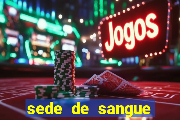 sede de sangue (2009 assistir online)