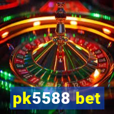 pk5588 bet