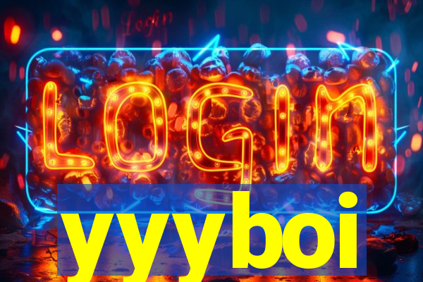 yyyboi