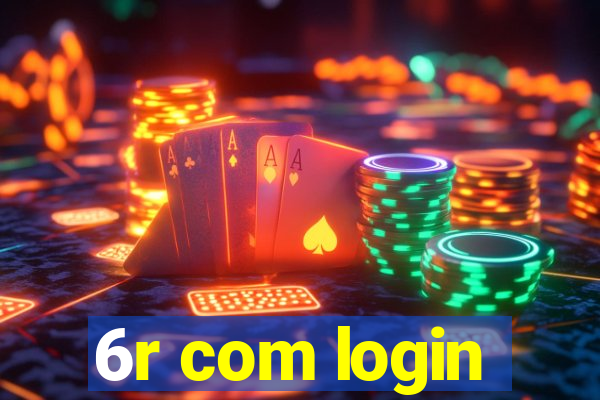 6r com login