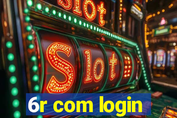 6r com login
