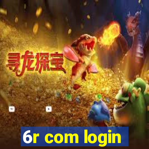 6r com login