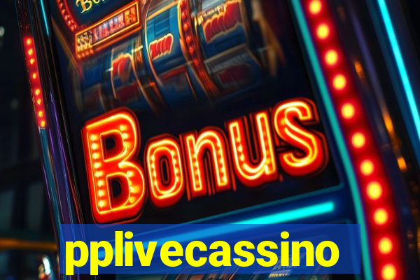 pplivecassino