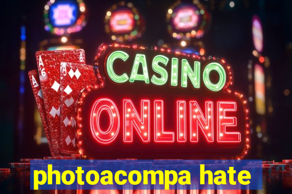 photoacompa hate