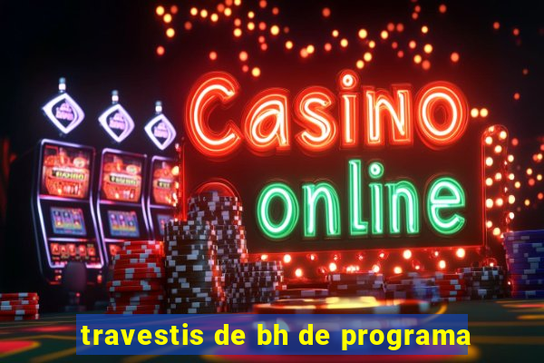 travestis de bh de programa