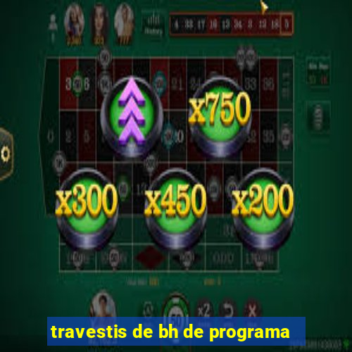 travestis de bh de programa