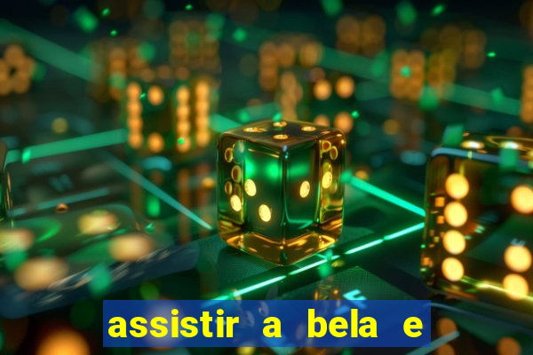 assistir a bela e a fera 2014