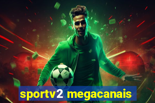 sportv2 megacanais