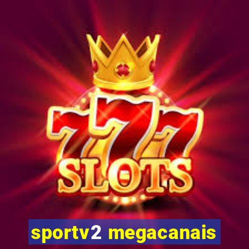 sportv2 megacanais