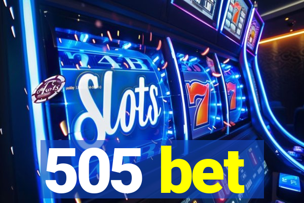 505 bet