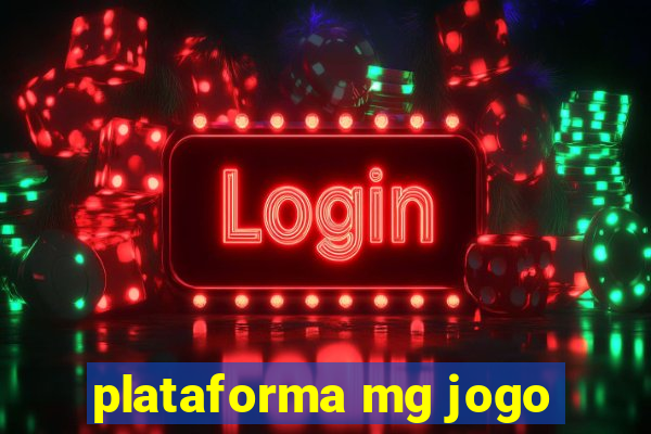 plataforma mg jogo