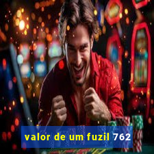 valor de um fuzil 762