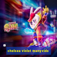 chelsea violet manyvids