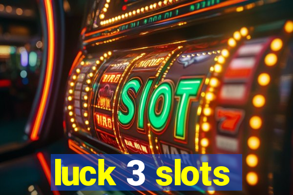 luck 3 slots
