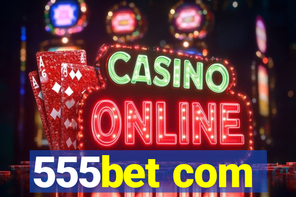 555bet com
