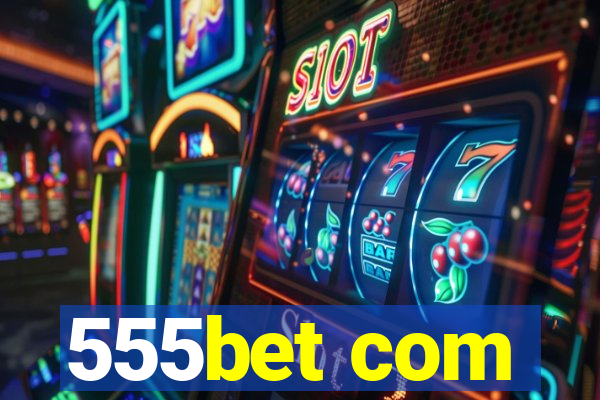 555bet com