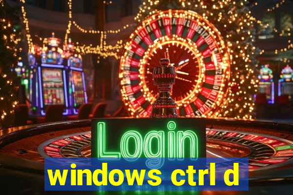 windows ctrl d