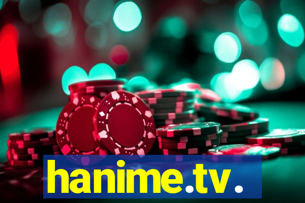 hanime.tv.