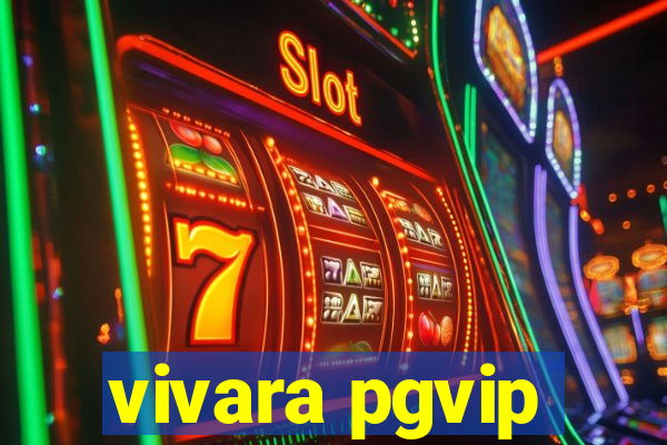 vivara pgvip
