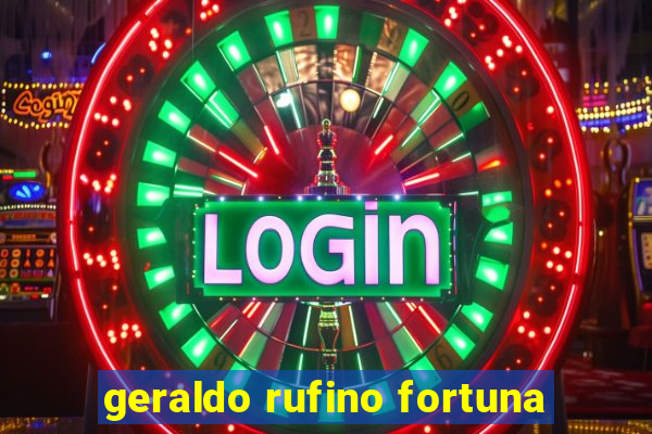 geraldo rufino fortuna