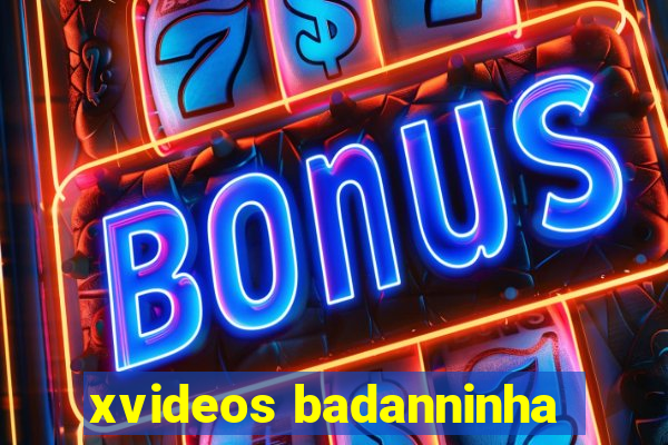 xvideos badanninha
